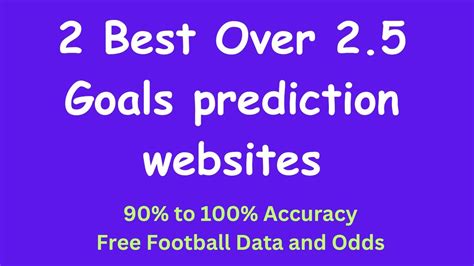 over 2.5 goal prediction|best sites for 2.5 over.